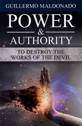 Power & Authority To Destroy The Works Of The Devil PB - Guillermo Maldonado